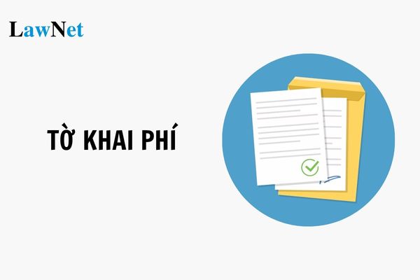 Mẫu tờ khai phí mới nhất theo thông tư 80? Hướng dẫn điền tờ khai phí?