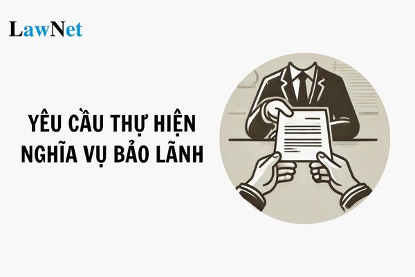 Mẫu yêu cầu thực hiện nghĩa vụ bảo lãnh? Miễn thực hiện hoặc chấm dứt nghĩa vụ bảo lãnh khi nào? 