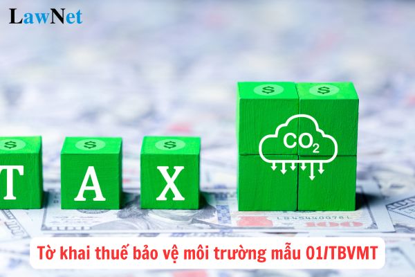 Hướng dẫn lập tờ khai thuế bảo vệ môi trường mẫu 01/TBVMT mới nhất?