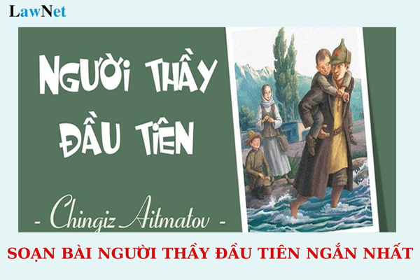 Soạn bài Người thầy đầu tiên ngắn nhất? Những hành vi nào mà giáo viên không được làm?