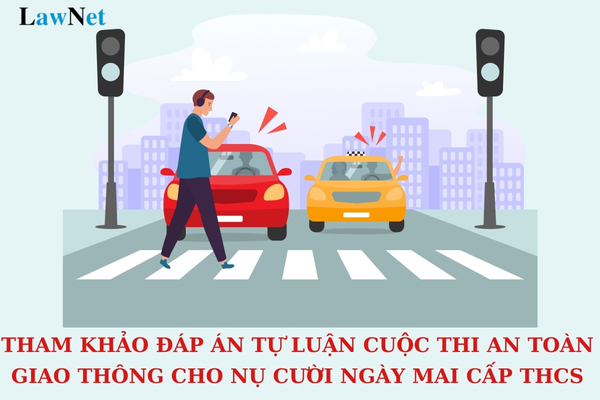 Cuộc thi An toàn giao thông cho nụ cười ngày mai cấp THCS năm 2024-2025: Tham khảo đáp án câu hỏi tự luận?