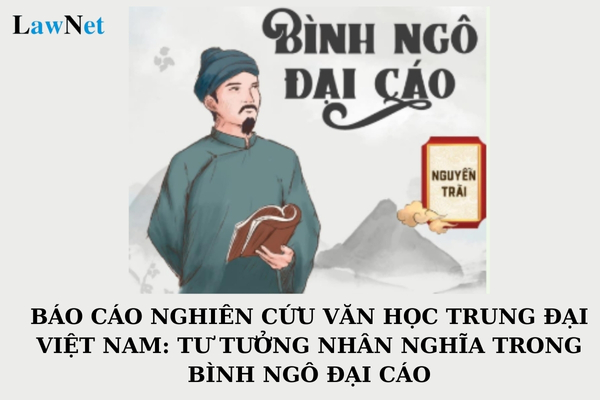 Báo cáo nghiên cứu văn học trung đại Việt Nam: tư tưởng nhân nghĩa trong Bình Ngô đại cáo?