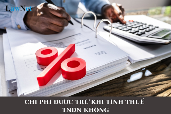 Thuế giá trị gia tăng đầu vào đã được khấu trừ có được tính vào chi phí được trừ khi tính thuế TNDN không?