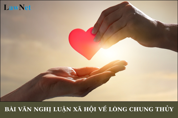 Mẫu bài văn nghị luận xã hội về lòng chung thủy lớp 11? Học sinh lớp 11 được học những ngữ liệu văn học nào?