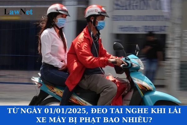 Từ ngày 01/01/2025, đeo tai nghe khi lái xe máy bị phạt bao nhiêu? Bán xe máy có chịu thuế thu nhập cá nhân không?