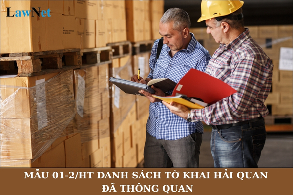 Tải về mẫu 01-2/HT Danh sách tờ khai hải quan đã thông quan? Hồ sơ đề nghị hoàn thuế giá trị gia tăng đối với hàng hóa, dịch vụ xuất khẩu như thế nào?