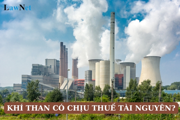 Khí than có chịu thuế tài nguyên không? Thuế suất thuế tài nguyên của khí than là bao nhiêu?