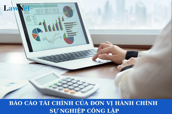 Báo cáo tài chính của đơn vị hành chính sự nghiệp được lập vào thời điểm nào?