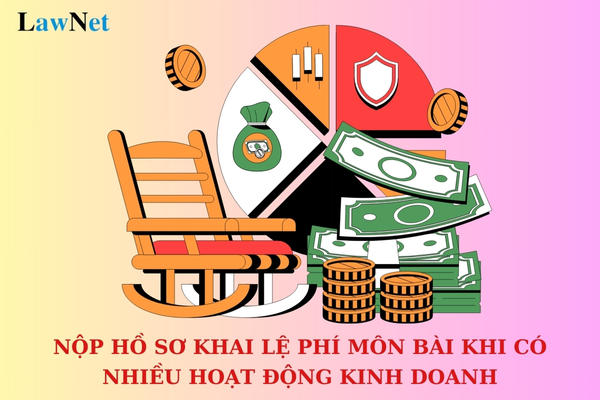 Doanh nghiệp nộp hồ sơ khai lệ phí môn bài ở đâu khi có nhiều hoạt động kinh doanh trên nhiều địa bàn?