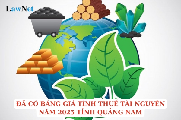 Đã có bảng giá tính thuế tài nguyên năm 2025 trên địa bàn tỉnh Quảng Nam?