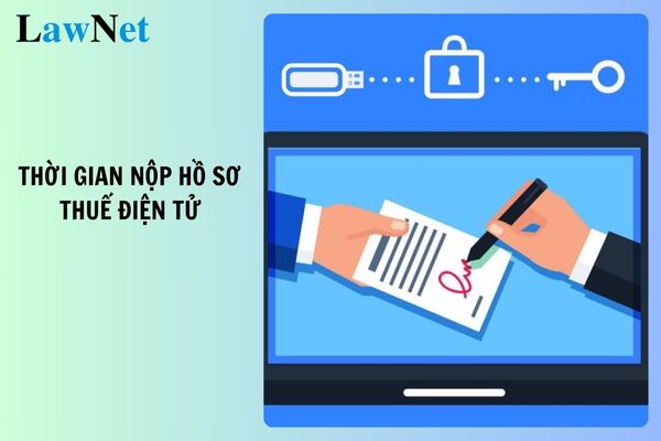 Thời gian nộp hồ sơ thuế điện tử, nộp thuế điện tử ra sao?