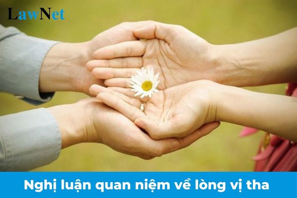 Mẫu bài văn nghị luận quan niệm về lòng vị tha lớp 10? Đánh giá bằng điểm số đối với các môn học của học sinh lớp 10 thế nào? (Hình từ Internet)