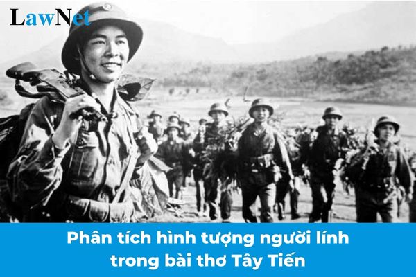 Phân tích hình tượng người lính trong bài thơ Tây Tiến? 