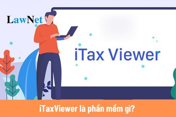 iTaxViewer là phần mềm gì? 