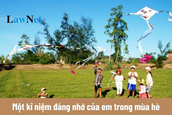 Mẫu viết đoạn văn kể về một kỉ niệm đáng nhớ của em trong mùa hè vừa qua môn Ngữ văn lớp 8?