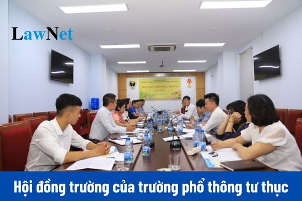 Hội đồng trường của trường phổ thông tư thục là gì?