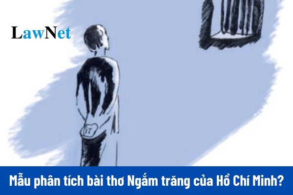 Mẫu phân tích bài thơ Ngắm trăng của Hồ Chí Minh môn Ngữ văn lớp 8?