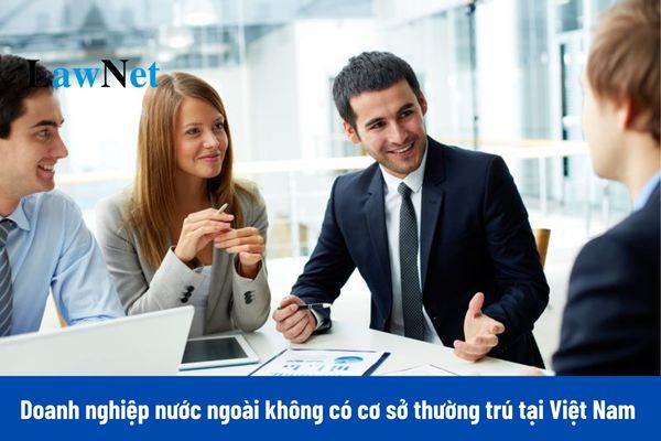 Doanh nghiệp nước ngoài không có cơ sở thường trú tại Việt Nam có nộp thuế thu nhập doanh nghiệp không?