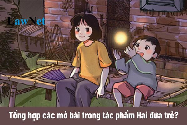 Tổng hợp các mở bài trong tác phẩm Hai đứa trẻ ngắn gọn?