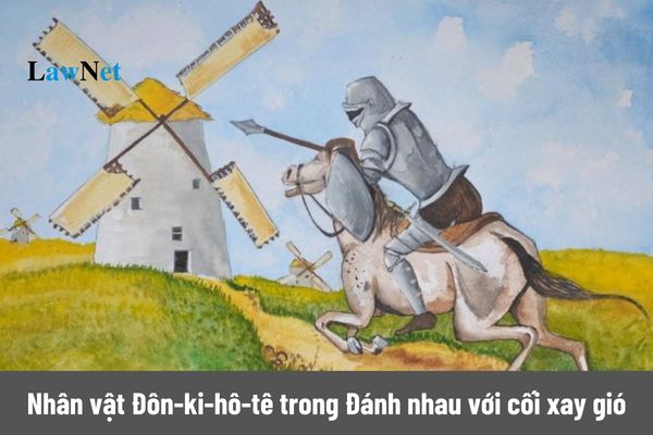 Phân tích nhân vật Đôn-ki-hô-tê trong Đánh nhau với cối xay gió