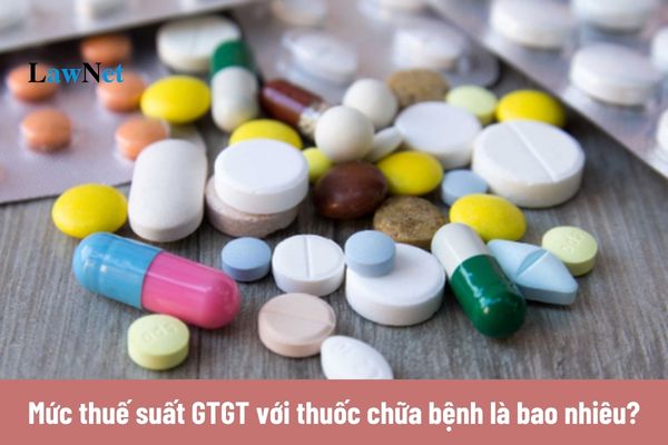 Mức thuế suất GTGT với thuốc chữa bệnh là bao nhiêu?