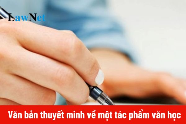 3+ Mẫu viết văn bản thuyết minh về một tác phẩm văn học ngắn gọn?