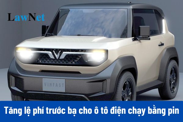 Tăng mức đóng lệ phí trước bạ cho ô tô điện chạy bằng pin kể từ tháng 3 2025?