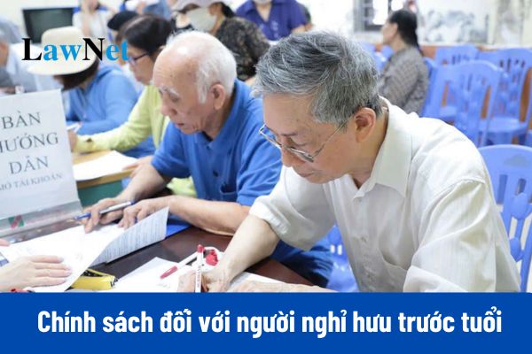 Nghị định 178 năm 2024 quy định chxính sách đối với người nghỉ hưu trước tuổi ra sao?