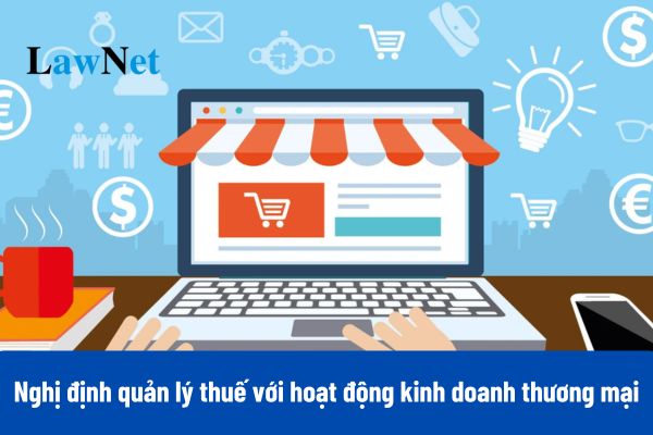 Đã có Dự thảo Nghị định quản lý thuế đối với hoạt động kinh doanh thương mại điện tử, nền tảng số của hộ kinh doanh, cá nhân kinh doanh?