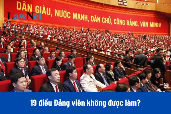 19 điều Đảng viên không được làm năm 2025?