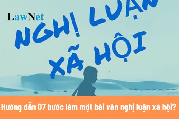 Hướng dẫn 07 bước làm một bài văn nghị luận xã hội? 