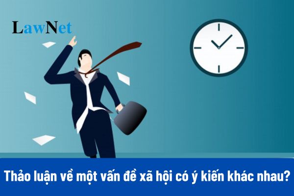 3+ Bài văn thảo luận về một vấn đề xã hội có ý kiến khác nhau lớp 10?