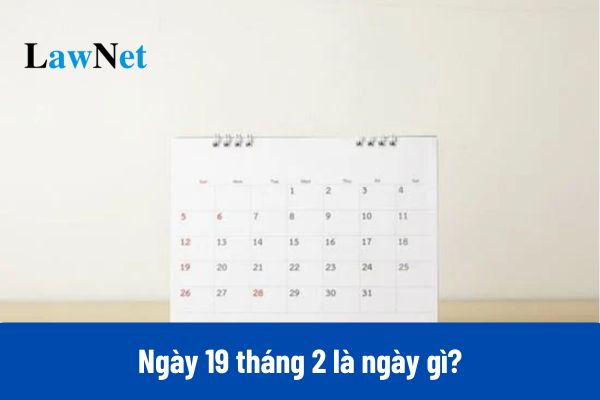 Ngày 19 tháng 2 là ngày gì?