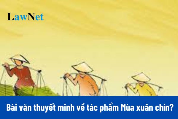 3+ Mẫu viết bài văn thuyết minh về tác phẩm Mùa xuân chín lớp 11 ngắn gọn?