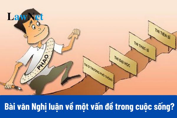 Tổng hợp bài văn Nghị luận về một vấn đề trong cuộc sống lớp 7?