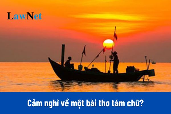 Tổng hợp 7+ viết đoạn văn ghi lại cảm nghĩ về một bài thơ tám chữ?