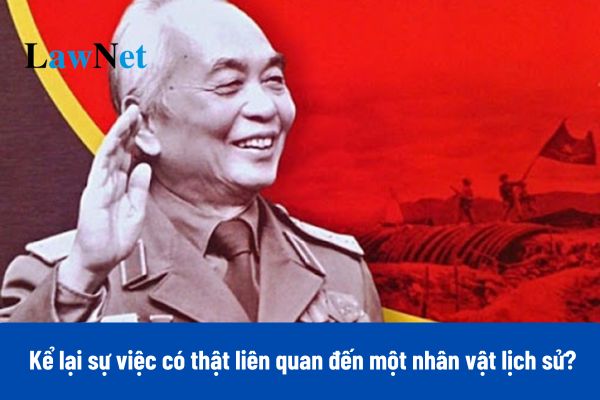 5+ viết bài văn kể lại sự việc có thật liên quan đến một nhân vật lịch sử Võ Nguyên Giáp?