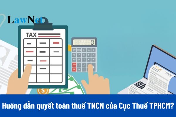 Hướng dẫn quyết toán thuế TNCN năm 2024 của Cục Thuế TPHCM theo Công văn 2015 ra sao?