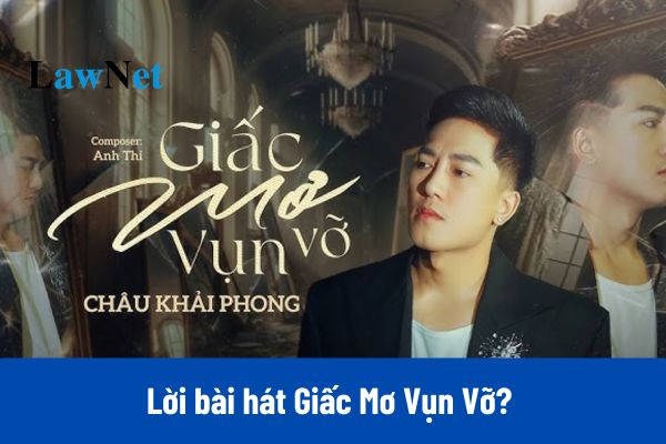 Lời bài hát Giấc Mơ Vụn Vỡ? Hợp âm bài hát Giấc Mơ Vụn Vỡ mới nhất?