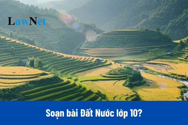 Mẫu soạn bài Đất Nước lớp 10 ngắn gọn mới nhất?