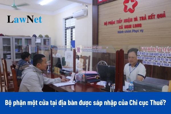 Đã có Công văn 83 2025 về việc bố trí Bộ phận một cửa tại địa bàn được sáp nhập của Chi cục Thuế?