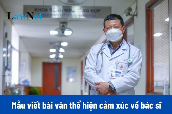 Mẫu viết bài văn thể hiện cảm xúc về bác sĩ, nhân viên y tế, sự việc ở bệnh viện môn Ngữ Văn lớp 7?