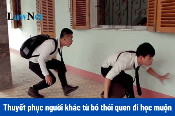 Mẫu bài văn nghị luận thuyết phục người khác từ bỏ thói quen đi học muộn môn Ngữ văn lớp 10?