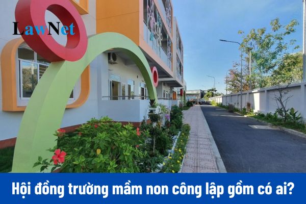 Hội đồng trường mầm non công lập bao gồm có ai?