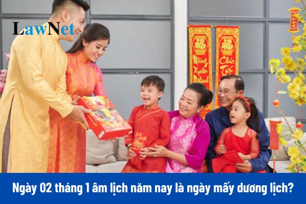 Ngày 02 tháng 1 2025 âm lịch là ngày mấy dương lịch? 