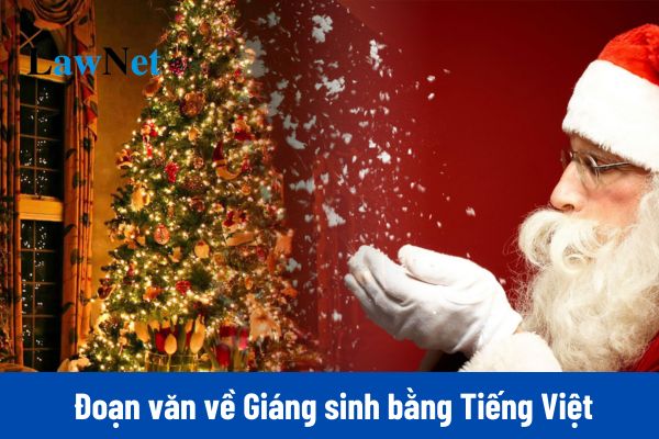 Top 03 đoạn văn về Giáng sinh bằng Tiếng Việt ngắn gọn, ý nghĩa? 