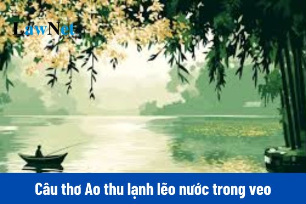 Ao thu lạnh lẽo nước trong veo là câu thơ trong bài thơ nào?