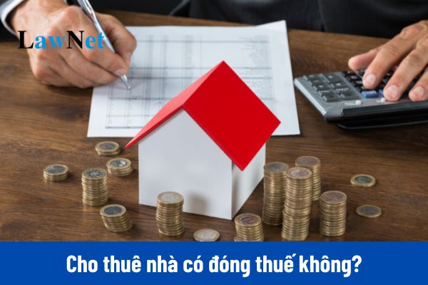 Cho thuê nhà có đóng thuế không?