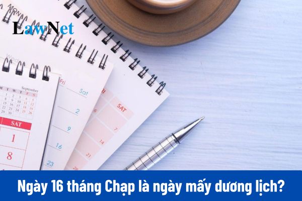 Ngày 16 tháng Chạp là ngày mấy dương lịch 2025?