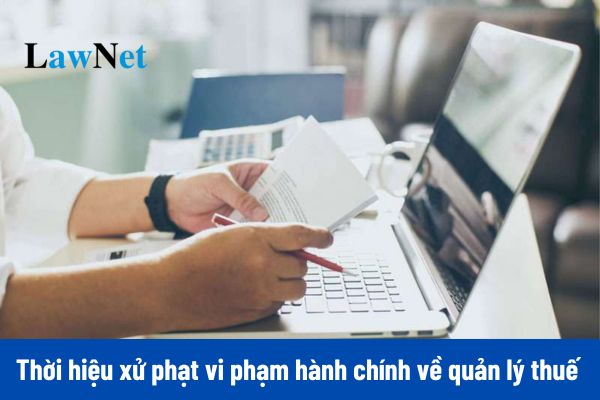 Quá thời hiệu xử phạt vi phạm hành chính về quản lý thuế thì có bị xử phạt không?